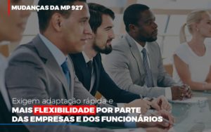 Mudancas Da Mp 927 Exigem Adaptacao Rapida E Mais Flexibilidade (2) - Contabilidade em Salvador | Contabilize Assessoria